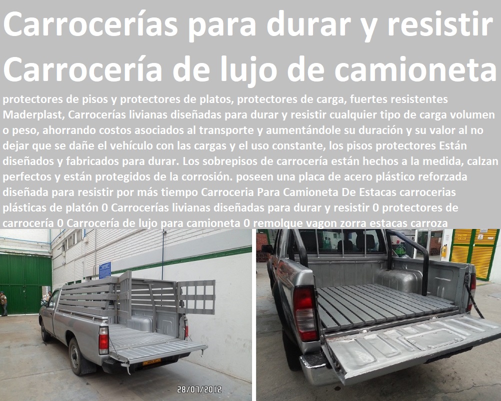 Carroceria Para Camioneta De Estacas carrocerias plásticas de platón 0 Carrocerías livianas diseñadas para durar y resistir 0 protectores de carrocería 0 Carrocería de lujo para camioneta 0 remolque vagon zorra estacas carroza Carroceria Para Camioneta De Estacas carrocerias plásticas de platón 0 Carrocerías livianas diseñadas para durar y resistir 0 protectores de carrocería 0 Carrocería de lujo para camioneta 0 remolque vagon zorra estacas carroza